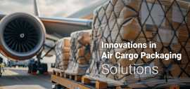 Innovations in Air Cargo Packaging Solutions, Mumbai