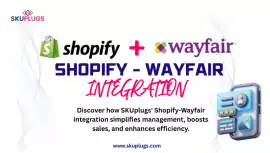 Shopify Wayfair Integration by SKUplugs, Austin