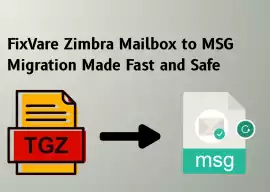  FixVare Zimbra Mailbox to MSG Migration Made Fast, New York