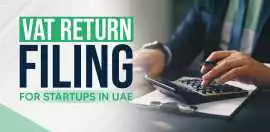 Step-by-Step VAT Return Filing for Startups in UAE, Dubai