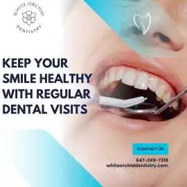 Keep Your Smile Healthy with Regular Dental Visits, Oakville