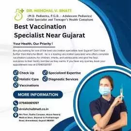 Best Vaccination Specialist Near Gujarat, Ahmedabad