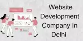 Choose Best Website Development Company, New Delhi