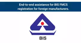 BIS FMCS registration for foreign manufacturers, Noida