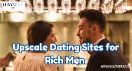 Top 7 Upscale Dating Sites for Rich Men Who Refuse