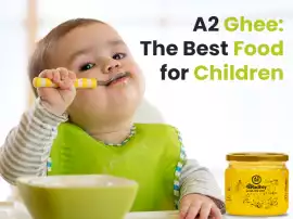 A2 Bilona Gir Cow Ghee – Fuel Your Child’s Growth, California City