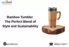Bamboo Tumbler - The Perfect Blend of Style , Kolkata