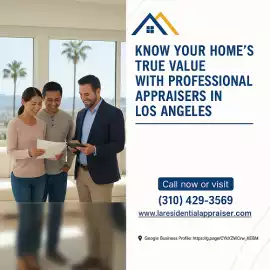 Know Your Home’s True Value with Appraisers, Los Angeles