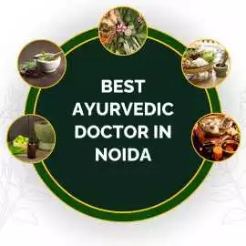 Best Ayurvedic Doctor in Noida, Noida