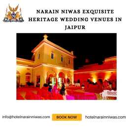 Narain Niwas Exquisite Heritage Wedding Venues , Jaipur