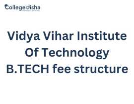 Vidya Vihar Institute Of Technology B.TECH fee , Noida