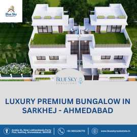 Luxury Bungalows in Sarkhej , Ahmedabad for Sale, Ahmedabad