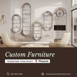 Transform Your Space with Custom Furniture, Phoenix