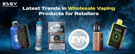 Latest Trends in Wholesale Vaping Products for Ret, Rancho Cucamonga