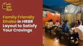 Family Friendly Dhaba in HRBR Layout, Bengaluru