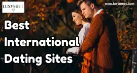 Best International Dating Sites to Meet Singles Wo