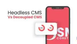 Difference Between Headless CMS vs Decoupled CMS, Jaipur