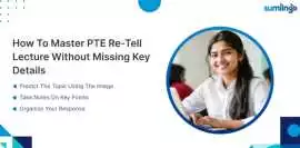 How to Master PTE Re-tell Lecture Without Missing , Amritsar