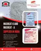 Maxheat A and Maxheat K Supplier in India, Faridabad