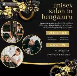 Unisex Salon in Bengaluru – Best Grooming Experien, Bengaluru