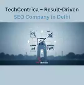 TechCentrica – Result-Driven SEO Company in Delhi, Noida