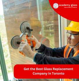 Get the Best Glass Replacement Company in Toronto , Markham