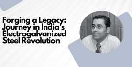 Forging a Legacy: Journey in India’s Electrogalvan, Noida