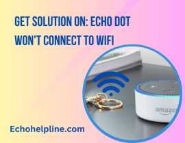 Echo Dot Won't Connect to WiFi During Setup, Haltom City