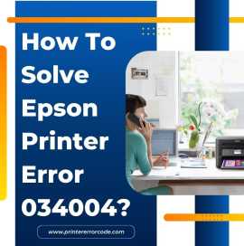 How Solve Epson Printer Error 034004?[8552779993], Haltom City