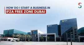 How To Start a Business in IFZA Free Zone Dubai?, London