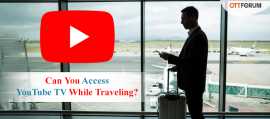 Can You Access YouTube TV While Traveling, New York