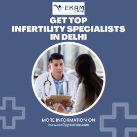 Get Top Infertility Specialists in Delhi - Ekam Ca, Delhi