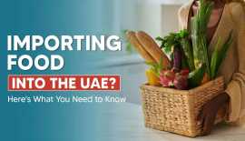 How to Import Food Products to UAE, Dubai