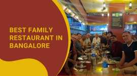 Best Family Restaurants in Bangalore, Bengaluru