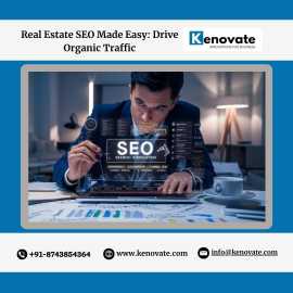 Real Estate SEO Made Easy: Drive Organic Traffic, Delhi