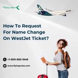 How To Request For Name Change On WestJet Ticket?, New York