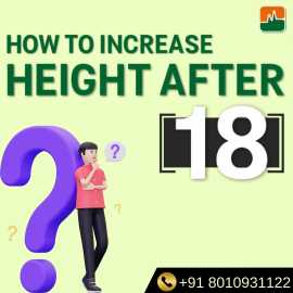 Is it possible to increase your height after 18, Gurgaon