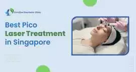 Best Pico Laser Treatment in Singapore for Clearer, Bukit Timah