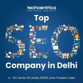 TechCentrica: Leading Top SEO Company in Delhi , Noida