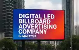 Affordable Led Billboard in Malaysia for Ads, Kuala Lumpur