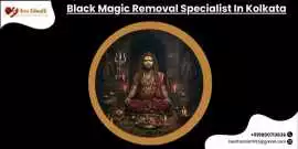 Trusted Black Magic Removal Specialist in Kolkata , Kolkata