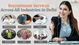 Recruitment Services Across All Industries Delhi, Delhi