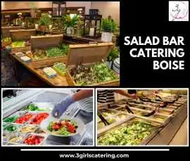 Fresh Salad Bar Catering in Boise from 3GirlsCater, Idaho City