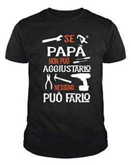 IDEAMAGLIETTA PA01 Maglietta t-Shirt Uomo Se papà Non può aggiustarlo Nessuno può Farlo Regalo Festa del papà (S, Nero) - 1