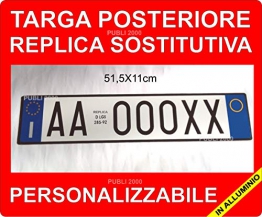 TARGA AUTO REPLICA SOSTITUTIVA IN ALLUMINIO POSTERIORE PERSONALIZZABILE Codice della strada Art.102 D.LGS.. 285/92 COMUNICARE IL NUMERO DI TARGA A: email: publi2000@libero.it - Tel. 3282918072 - 1