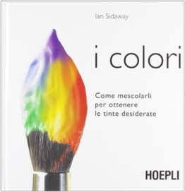 I colori. Come mescolarli per ottenere le tinte desiderate - 1