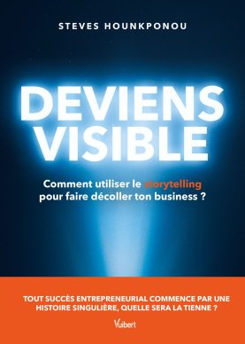 Deviens visible : comment utiliser le storytelling pour faire décoller ton business