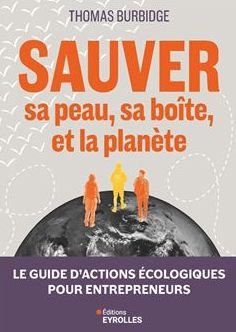 Sauver sa peau, sa boîte, et la planète
