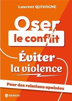Oser le conflit, éviter la violence