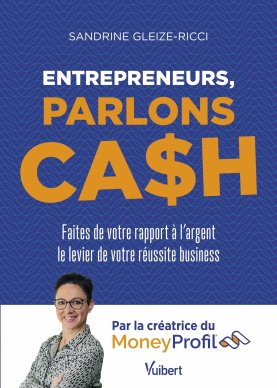 Entrepreneurs, parlons cash